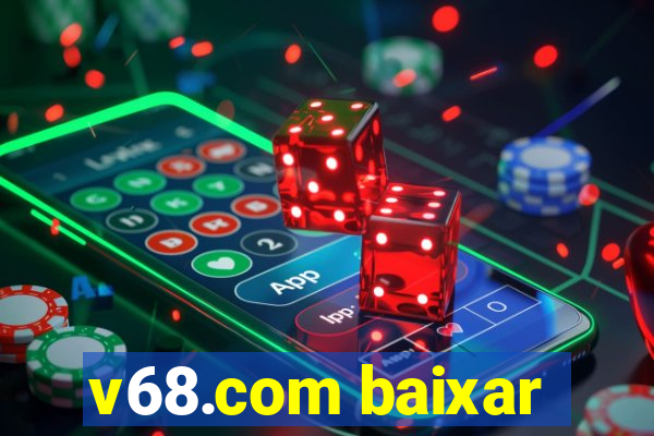 v68.com baixar